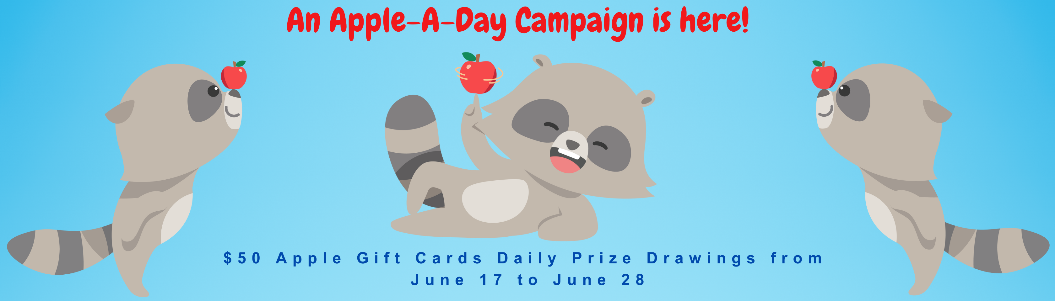 An Apple-A-Day Campaign is here! $50 Apple gift cards daily prize drawings from June 17 to June 28.